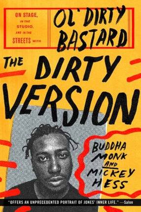 The Dirty Version: On Stage, in the Studio, and in the Streets with Ol' Dirty Bastard