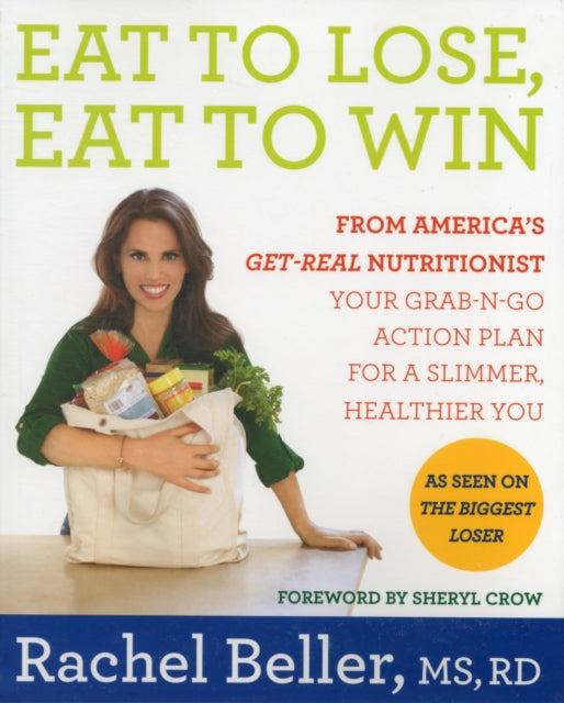 Eat to Lose, Eat to Win: Your Grab-n-Go Action Plan for a Slimmer, Healthier You