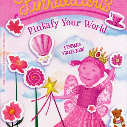 Pinkalicious: Pinkafy Your World: A Reusable Sticker Book