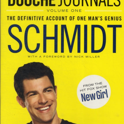 The Douche Journals: The Definitive Account of One Man's Genius