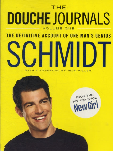 The Douche Journals: The Definitive Account of One Man's Genius