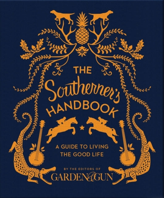 The Southerner's Handbook: A Guide to Living the Good Life