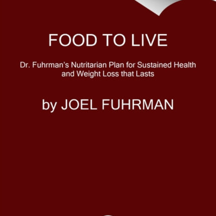 Eat for Life: The Breakthrough Nutrient-Rich Program for Longevity, Disease Reversal, and Sustained Weight Loss