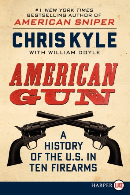 American Gun: A History of the U.S. in Ten Firearms (Large Print)