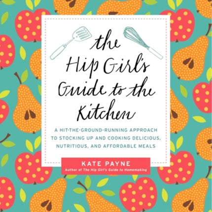 The Hip Girl's Guide to the Kitchen