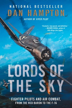 Lords of the Sky: Fighter Pilots and Air Combat, from the Red Baron to the F-16