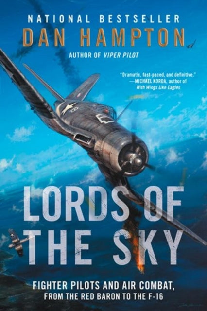 Lords of the Sky: Fighter Pilots and Air Combat, from the Red Baron to the F-16