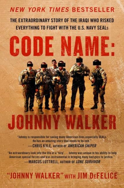 Code Name: Johnny Walker: The Extraordinary Story of the Iraqi Who Risked Everything to Fight with the U.S. Navy SEALs