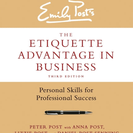 The Etiquette Advantage in Business: Personal Skills for Professional Success