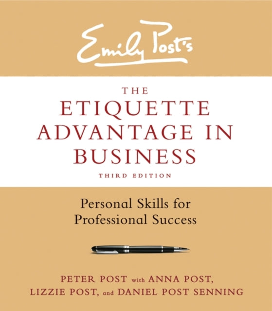 The Etiquette Advantage in Business: Personal Skills for Professional Success