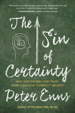 The Sin Of Certainty: Why God Desires Our Trust More Than Our "Correct" Beliefs