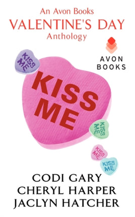 Kiss Me: An Avon Books Valentine's Day Anthology