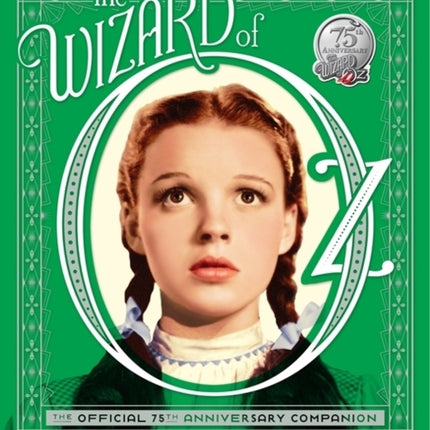 The Wizard of Oz: The Official 75th Anniversary Companion