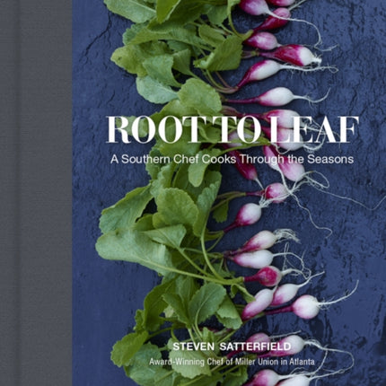 Root to Leaf: A Southern Chef Cooks Through the Seasons