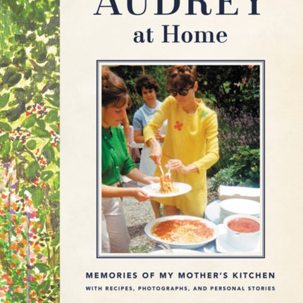 Audrey at Home: Memories of My Mother's Kitchen