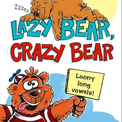 Lazy Bear, Crazy Bear: Loony Long Vowels