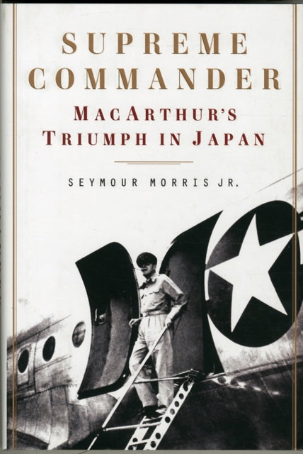 Supreme Commander: Macarthur's Triumph in Japan