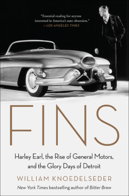 Fins Harley Earl the Rise of General Motors and the Glory Days of Detroit