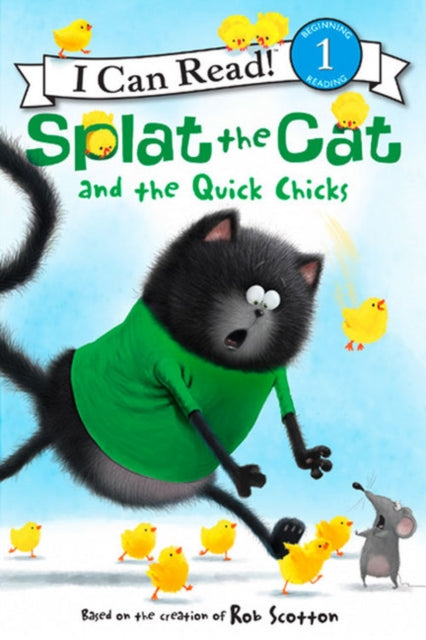 Splat the Cat and the Quick Chicks: An Easter And Springtime Book For Kids