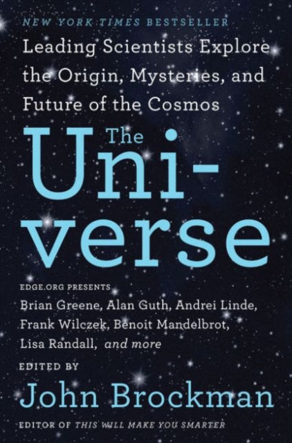 The Universe: Leading Scientists Explore the Origin, Mysteries, and Future of the Cosmos