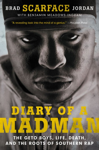 Diary of a Madman: The Geto Boys, Life, Death, and the Roots of Southern Rap