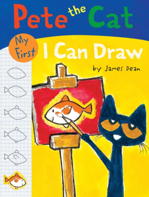 Pete The Cat: My First I Can Draw