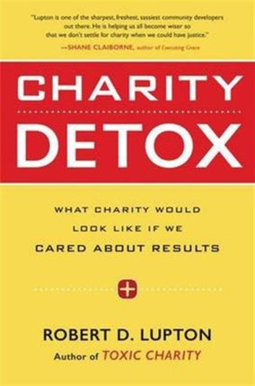 Charity Detox: What Charity Would Look Like If We Cared About Results