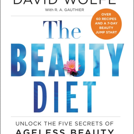 The Beauty Diet: Unlock the Five Secrets of Ageless Beauty from the Inside Out