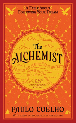 The Alchemist, 25th Anniversary: A Fable About Following Your Dream