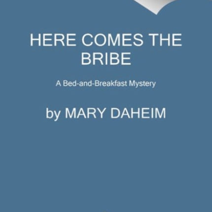 Here Comes the Bribe A BedandBreakfast Mystery
