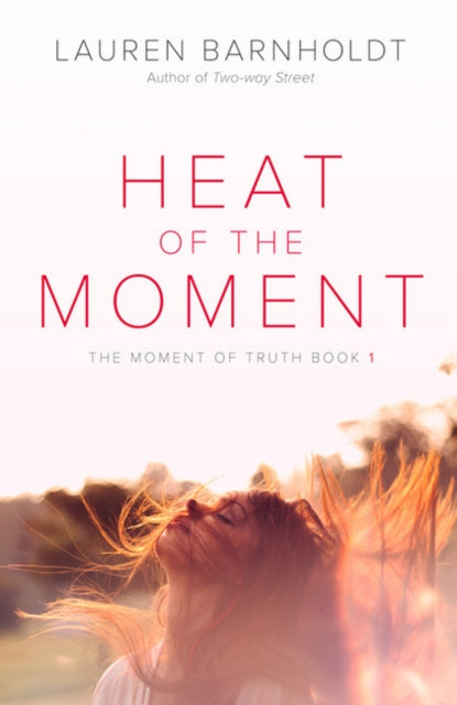 Heat of the Moment 1 Moment of Truth