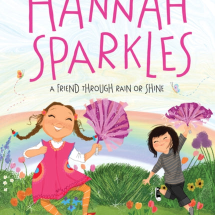 Hannah Sparkles: A Friend Through Rain Or Shine