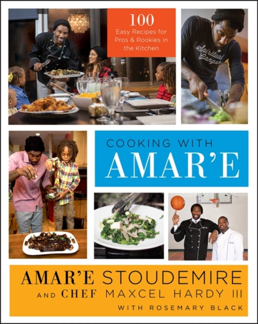 Cooking With Amar'e: An NBA All-Star's Kitchen Playbook