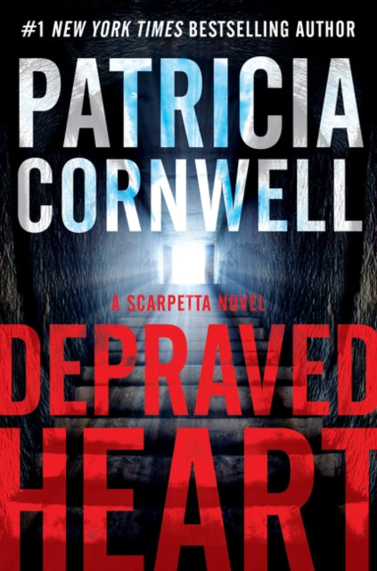 Depraved Heart: A Scarpetta Novel