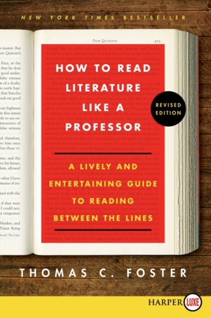 How to Read Literature Like a Professor: A Lively and Entertaining Guide to Reading Between the Lines