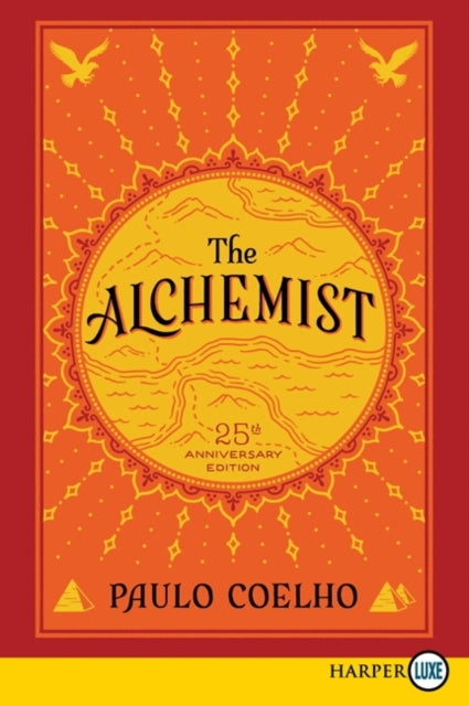 The Alchemist 25th Anniversary: A Fable About Following Your Dream [Large Print]