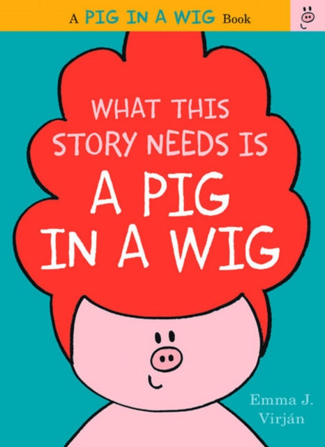 What This Story Needs Is a Pig in a Wig