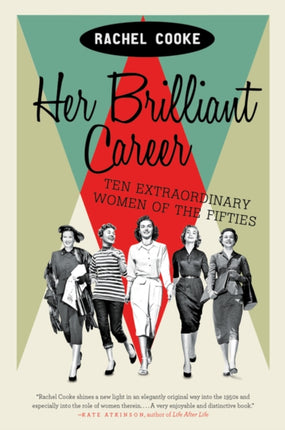 Her Brilliant Career: Ten Extraordinary Women of the Fifties