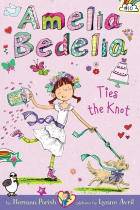 Amelia Bedelia Chapter Book #10: Amelia Bedelia Ties the Knot