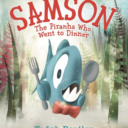 Samson: The Piranha Who Went to Dinner