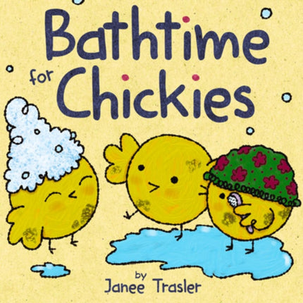 Bathtime for Chickies