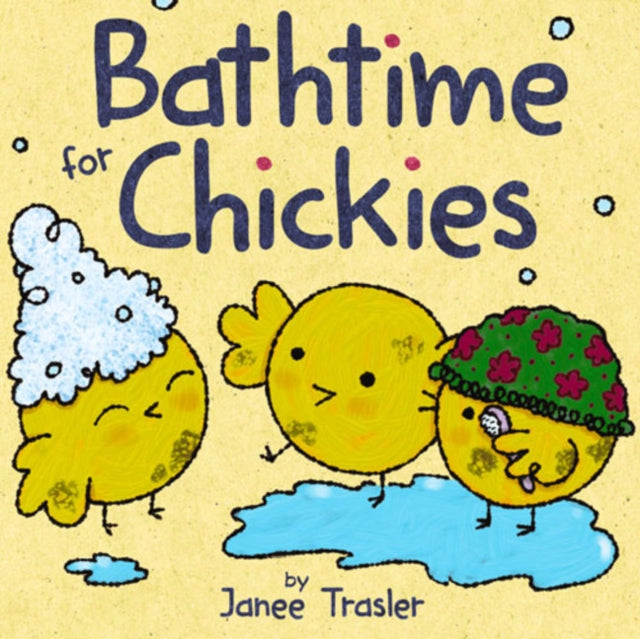 Bathtime for Chickies