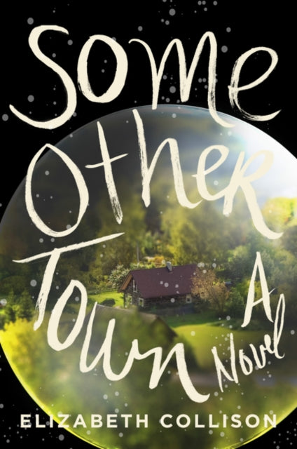 Some Other Town: A Novel