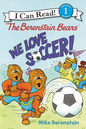 The Berenstain Bears We Love Soccer
