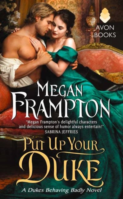 Put Up Your Duke: A Dukes Behaving Badly Novel