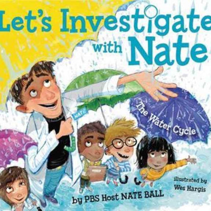 Lets Investigate with Nate 1 The Water Cycle