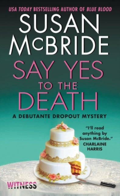 Say Yes to the Death: A Debutante Dropout Mystery