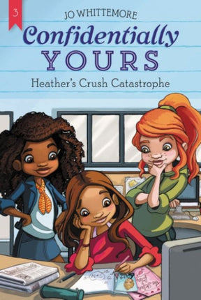 Confidentially Yours #3: Heather's Crush Catastrophe