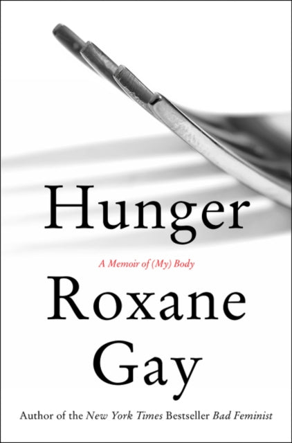 Hunger: A Memoir of (My) Body