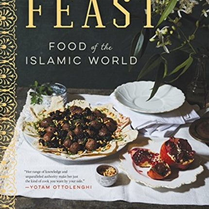 Feast: Food of the Islamic World: A James Beard Award Winning Cookbook